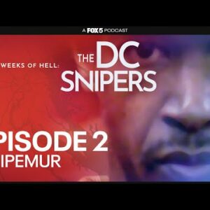 Snipemur - Episode 2 | Three Weeks Of Hell: The DC Snipers Podcast | FOX 5 DC