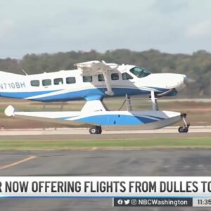 New Sea Plane Flights Take Travelers From Dulles Right Into New York's East River | NBC4 Washington