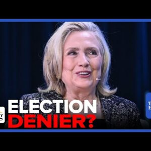 Hillary Clinton: Right-Wingers Plot To 'LITERALLY STEAL' The Election In 2024