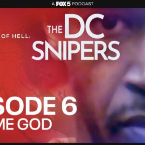 Call Me God - Episode 6 | Three Weeks Of Hell: The DC Snipers Podcast
