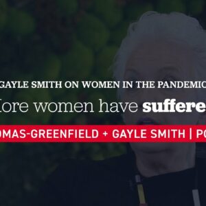 Gayle Smith on the pandemic: 'More women have suffered.'