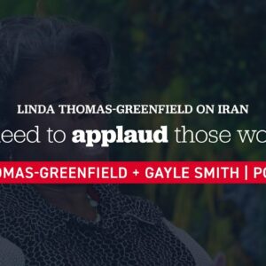 Linda Thomas-Greenfield on Iran: 'We need to applaud those women.'