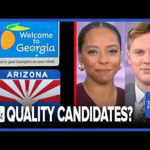 Arizona, Georgia May SPLIT Governors And Senate Races, Is LOW CANDIDATE QUALITY To Blame?
