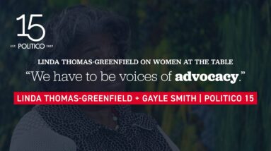 Linda Thomas-Greenfield on women at the table: 'We have to be voices of advocacy.'