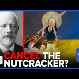 THE NUTCRACKER CANCELED? Ukraine Culture Minister Calls For BAN Of Russian Artists & Music